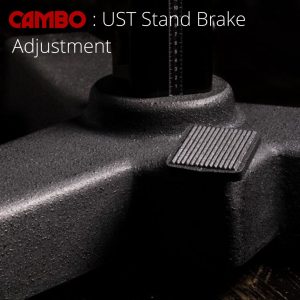 cambo ust stand brake adjustment tip tuesday post